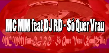 MC MM feat DJ RD - Só Quer Vrau