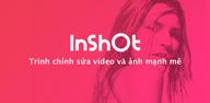 Cách tải InShot - chỉnh sửa video trên di động