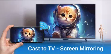 Cast to TV - Screen Mirroring