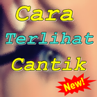 Cara Terlihat Cantik dan menarik simgesi