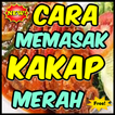 Cara Memasak Kakap Merah Lezat & Nikmat