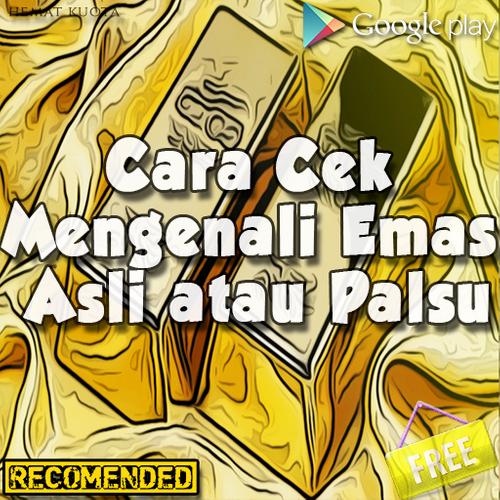 Cara Cek Mengenali Emas Asli atau Palsu for Android - APK ...