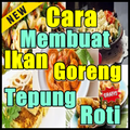 Cara Membuat Ikan Goreng Tepung Roti