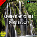 Cara Memotret Air Terjun Seperti Kapas APK