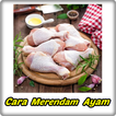 Cara Merendam Ayam Yang Sederh