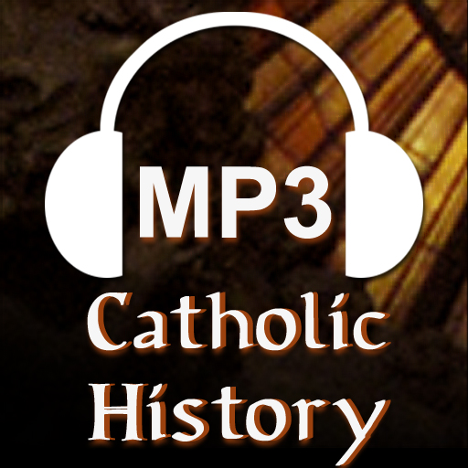 Catholic History Audio Talks