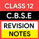 CBSE Class 12th Notes - Quick Revision APK