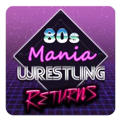 80s Mania Wrestling Returns アプリダウンロード