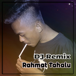”Lagu DJ Rahmat Tahalu Asik