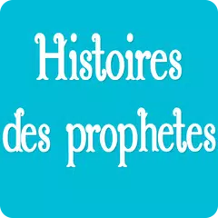 Histoires Prophetes