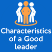 Characteristics of a Good leader(Learn Leadership)