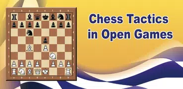 Chess Tactics in Open Games