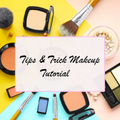 Tips & Trick Makeup Tutorial