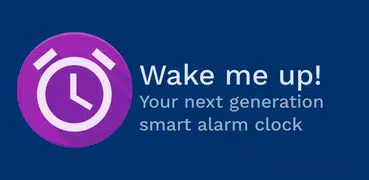 Wake me up! Smart Alarm Clock
