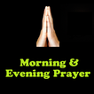 ”Morning & Evening Prayers