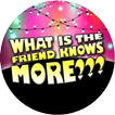Which friend knows you the most? Questions Friends