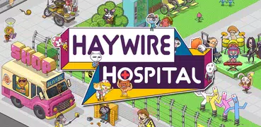 Haywire Hospital