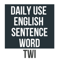 Daily Use English In Twi
