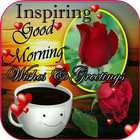 Inspiring Good Morning Wishes And Greetings icône