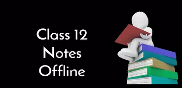 Class 12 Notes Offline
