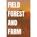 Field Forest and Farm