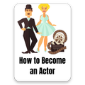 How to Become an Actor