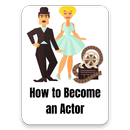 How to Become an Actor APK