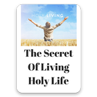 How to live a Holy life icône