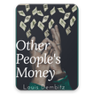 OTHER PEOPLE’S MONEY