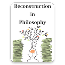 Reconstruction in Philosophy Free eBooks APK