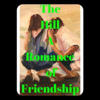 The Hill A Romance Of Friendship Affiche