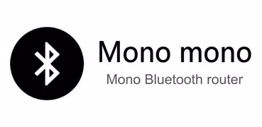 Mono Bluetooth router app