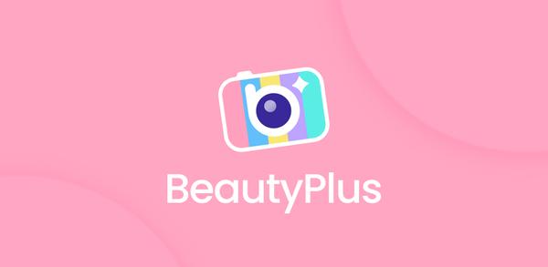 Schrittweise Anleitung zum Herunterladen von BeautyPlus - Foto, Filter image