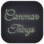 Common Things