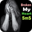 Broken My Heart Sad SmS