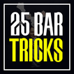 25 Bar Tricks