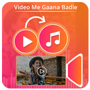 Video Me Gana Badale  Mix Audi-APK