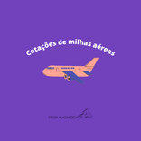 Cotações milhas aéreas