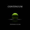 CONTINUUM: TENNIS CLUB