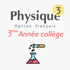 Physique 3 Année Collège icon