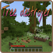 Tree destroyer mod for mcpe