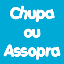 Chupa ou Assopra aplikacja