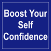 ”Boost Your Self Confidence
