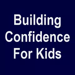Building Confidence For Kids APK Herunterladen