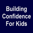 Building Confidence For Kids APK