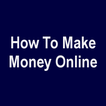 How To Make Money Online