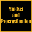 Mindset and Procrastination