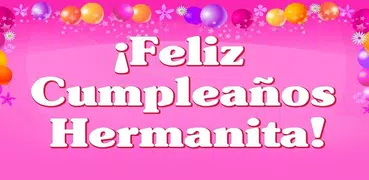 Feliz Cumpleaños Hermana