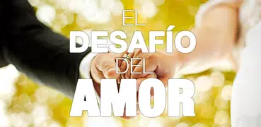 El Desafío Del Amor