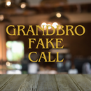 Grandbro Fake Call APK